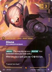 Unleashed : Diana - No Longer Human - 149/219 - Foil - Epic - Champion Unit