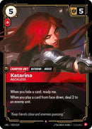 Unleashed : Katarina - Reckless - 023/219 - Foil - Rare - Champion Unit